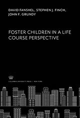 eBook (pdf) Foster Children in a Life Course Perspective de David Fanshel, Stephen J. Finch, John F. Grundy