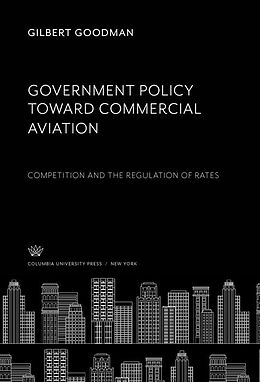 eBook (pdf) Government Policy Toward Commercial Aviation de Gilbert Goodman