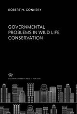 eBook (pdf) Governmental Problems in Wild Life Conservation de Robert H. Connery