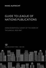 E-Book (pdf) Guide to League of Nations Publications von Hans Aufricht