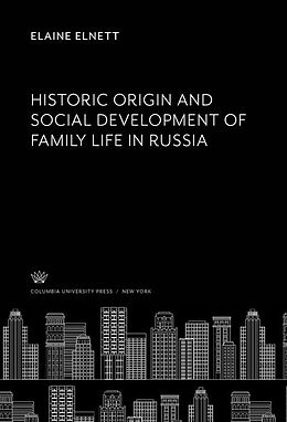 eBook (pdf) Historic Origin and Social Development of Family Life in Russia de Elaine Elnett