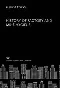E-Book (pdf) History of Factory and Mine Hygiene von Ludwig Teleky