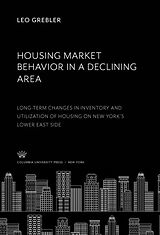 eBook (pdf) Housing Market Behavior in a Declining Area de Leo Grebler