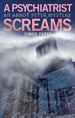 E-Book (epub) Psychiatrist, Screams von Simon Parke
