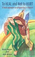 E-Book (epub) To Heal and Not To Hurt von Rosie Harper, Alan Wilson