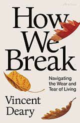 Fester Einband How We Break von Vincent Deary