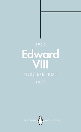 E-Book (epub) Edward VIII (Penguin Monarchs) von Piers Brendon