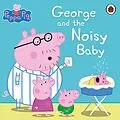 E-Book (epub) Peppa Pig: George and the Noisy Baby von Peppa Pig