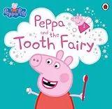 E-Book (epub) Peppa Pig: Peppa and the Tooth Fairy von Peppa Pig
