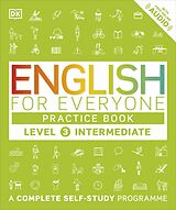 Kartonierter Einband English for Everyone - Level 3 Intermediate: Practice Book von DK