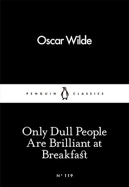 Couverture cartonnée Only Dull People are Brilliant at Breakfast de Oscar Wilde