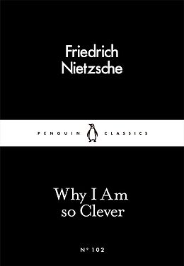 E-Book (epub) Why I Am so Clever von Friedrich Nietzsche