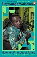E-Book (epub) How to Write About Africa von Binyavanga Wainaina
