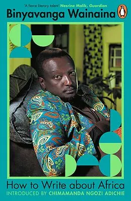 E-Book (epub) How to Write About Africa von Binyavanga Wainaina