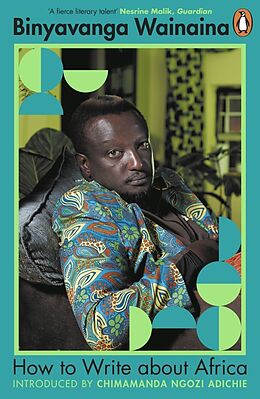 Couverture cartonnée How to Write About Africa de Binyavanga Wainaina