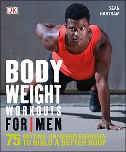 E-Book (epub) Bodyweight Workouts For Men von Sean Bartram