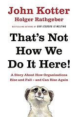 eBook (epub) That's Not How We Do It Here! de John Kotter, Holger Rathgeber