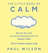 Kartonierter Einband The Little Book of Calm von Paul Wilson