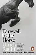 E-Book (epub) Farewell to the Horse von Ulrich Raulff