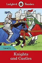 Kartonierter Einband Ladybird Readers Level 4 - Knights and Castles (ELT Graded Reader) von Ladybird
