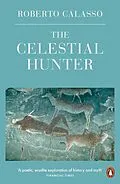 E-Book (epub) Celestial Hunter von Roberto Calasso
