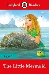 Kartonierter Einband Ladybird Readers Level 4 - The Little Mermaid (ELT Graded Reader) von Ladybird