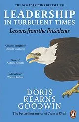 Kartonierter Einband Leadership in Turbulent Times von Doris Kearns Goodwin