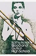 Kartonierter Einband Blood and Guts in High School von Kathy Acker