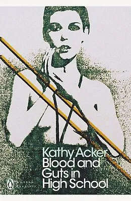 E-Book (epub) Blood and Guts in High School von Kathy Acker