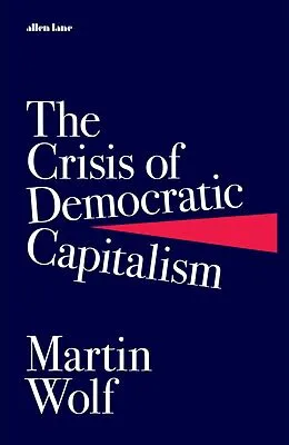 E-Book (epub) The Crisis of Democratic Capitalism von Martin Wolf