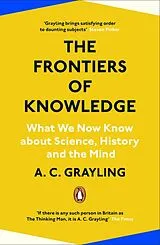 Kartonierter Einband The Frontiers of Knowledge von A. C. Grayling