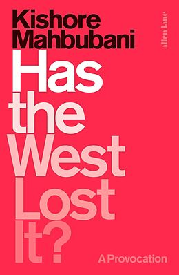 E-Book (epub) Has the West Lost It? von Kishore Mahbubani