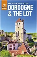 E-Book (pdf) The Rough Guide to The Dordogne & The Lot (Travel Guide eBook) von Rough Guides