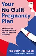 E-Book (epub) Your No Guilt Pregnancy Plan von Rebecca Schiller