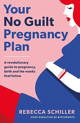 E-Book (epub) Your No Guilt Pregnancy Plan von Rebecca Schiller