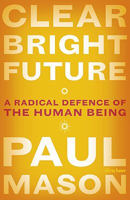 eBook (epub) Clear Bright Future de Paul Mason