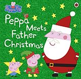 Couverture cartonnée Peppa Pig: Peppa Meets Father Christmas de Peppa Pig