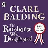 Audio CD (CD/SACD) The Racehorse Who Disappeared von Balding Clare
