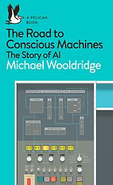 eBook (epub) Road to Conscious Machines de Michael Wooldridge