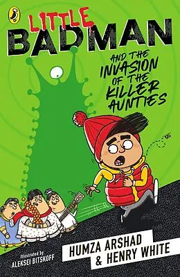 E-Book (epub) Little Badman and the Invasion of the Killer Aunties von Humza Arshad, Henry White