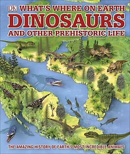 Fester Einband What's Where on Earth Dinosaurs and Other Prehistoric Life von Darren; Barker, Chris Naish
