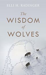 eBook (epub) Wisdom of Wolves de Elli H. Radinger