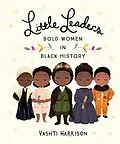 E-Book (epub) Little Leaders: Bold Women in Black History von Vashti Harrison