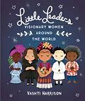 E-Book (epub) Little Leaders: Visionary Women Around the World von Vashti Harrison