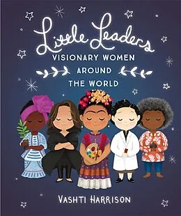 E-Book (epub) Little Leaders: Visionary Women Around the World von Vashti Harrison