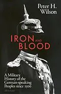 E-Book (epub) Iron and Blood von Peter H. Wilson