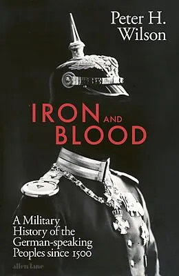 E-Book (epub) Iron and Blood von Peter H. Wilson