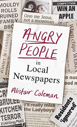 Livre Relié Angry People in Local Newspapers de Alistair Coleman