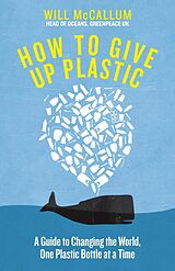 E-Book (epub) How to Give Up Plastic von Will McCallum