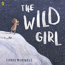 Kartonierter Einband The Wild Girl von Christopher Wormell